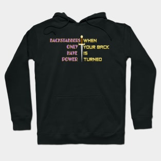 Backstabbers only have power WHEN YOUR BACK IS TURNED. Black Hoodies Motiv Concepts Hoodie